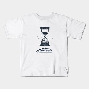 Collect Moments. Hourglass. Mountains, Travel, Adventure. Motivational Quote Kids T-Shirt